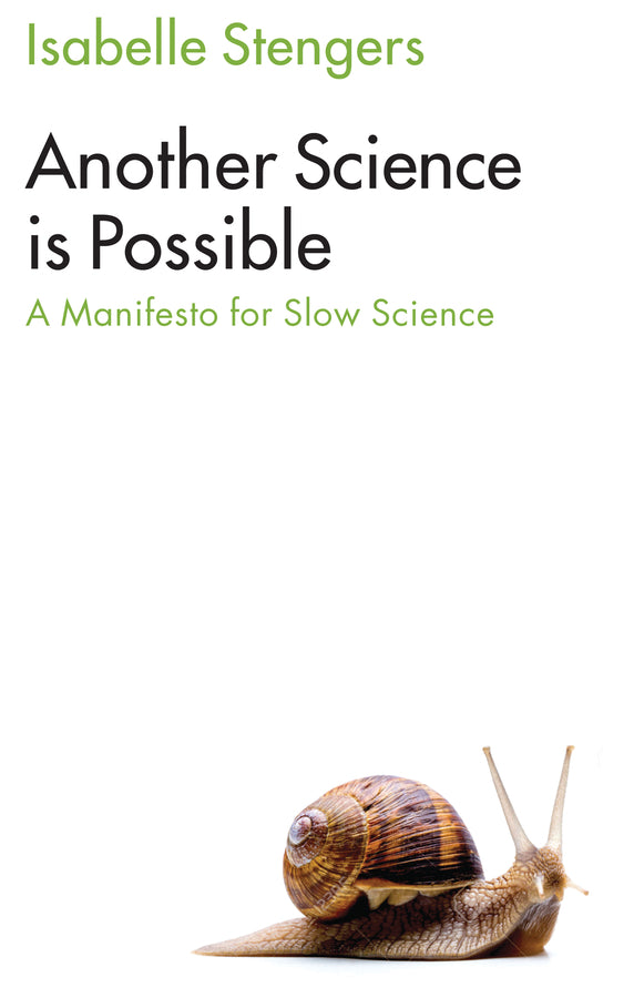 Another Science is Possible – Manifesto for a Slow Science (Paperback / softback) 9781509521814