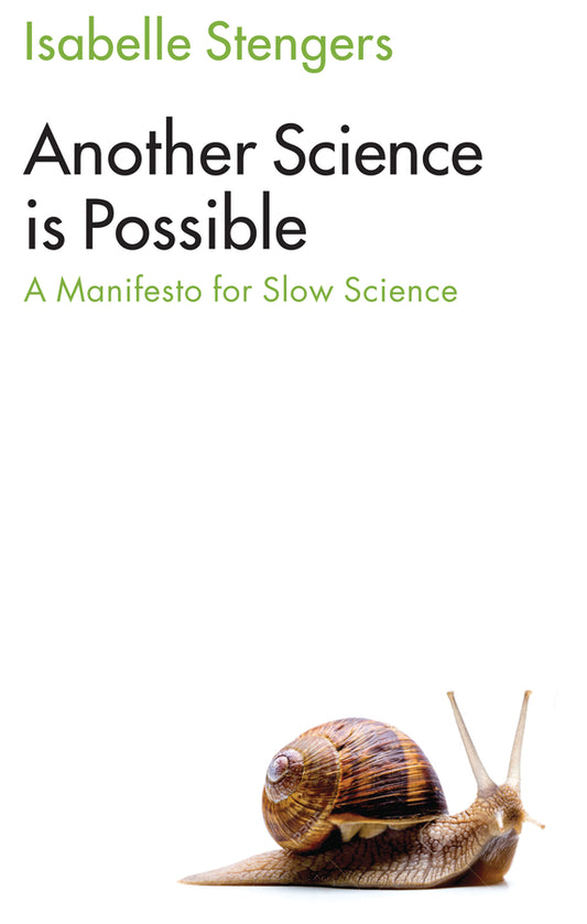 Another Science is Possible – Manifesto for a Slow Science (Paperback / softback) 9781509521814