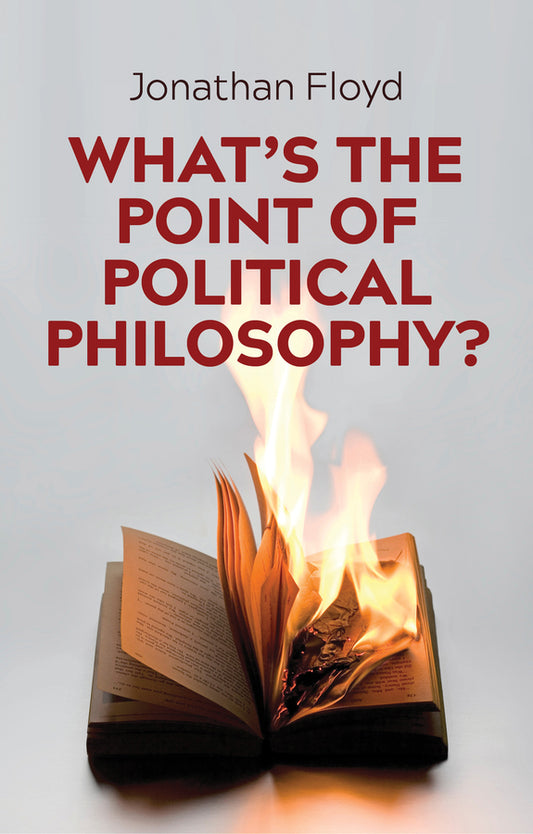 What?s the Point of Political Philosophy? (Paperback / softback) 9781509524198