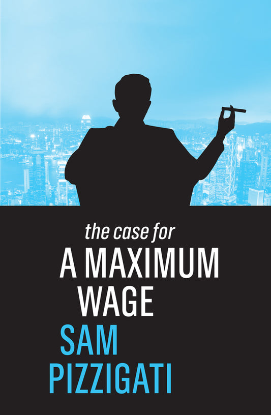 The Case for a Maximum Wage (Paperback / softback) 9781509524921