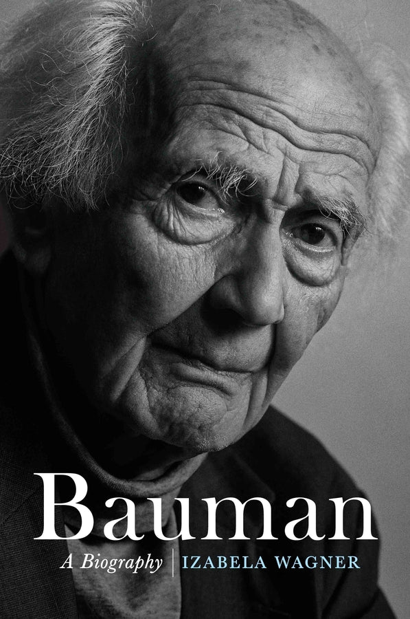 Bauman: A Biography (Hardback) 9781509526864