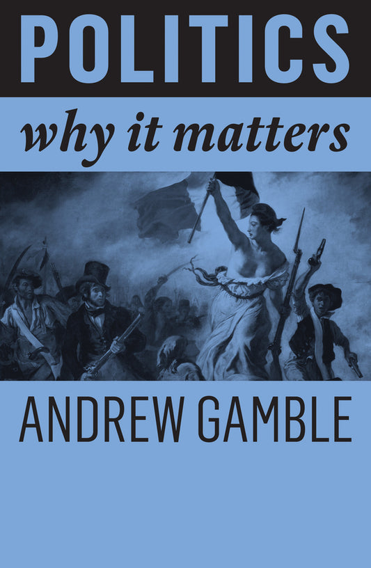 Politics – Why It Matters (Paperback / softback) 9781509527298