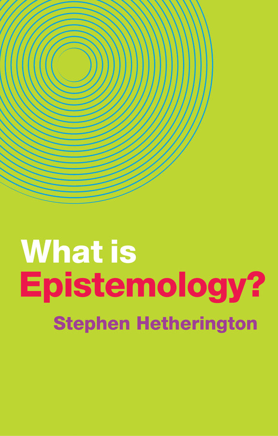 What is Epistemology? (Paperback / softback) 9781509529513