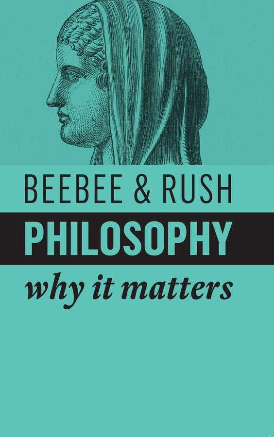 Philosophy – Why It Matters (Paperback / softback) 9781509532162