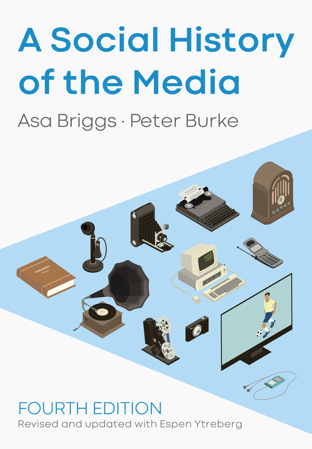 A Social History of the Media (Paperback / softback) 9781509533725
