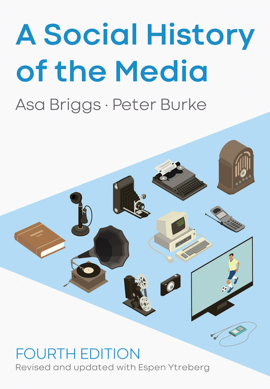 A Social History of the Media (Paperback / softback) 9781509533725