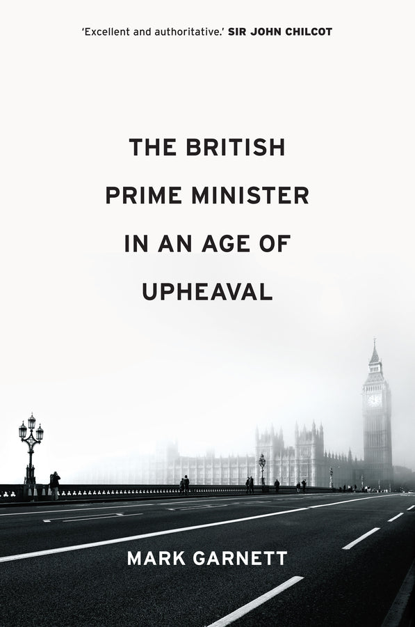 The British Prime Minister in an Age of Upheaval (Paperback / softback) 9781509539369