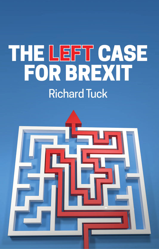 The Left Case for Brexit – Reflections on the Current Crisis (Paperback / softback) 9781509542284