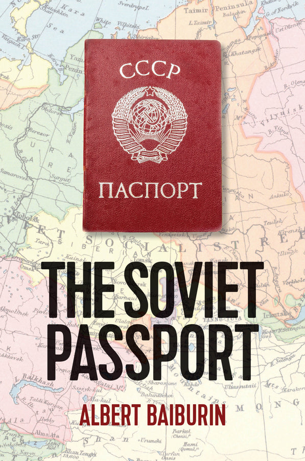 The Soviet Passport – The History, Nature and Uses of the Internal Passport in the USSR (Hardback) 9781509543182