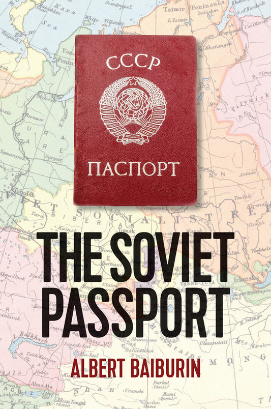 The Soviet Passport – The History, Nature and Uses of the Internal Passport in the USSR (Hardback) 9781509543182