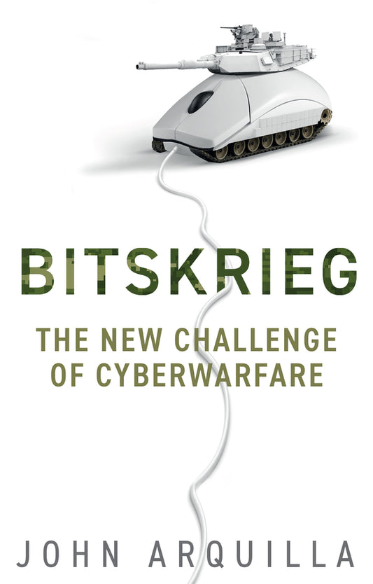 Bitskrieg – The New Challenge of Cyberwarfare (Paperback / softback) 9781509543632