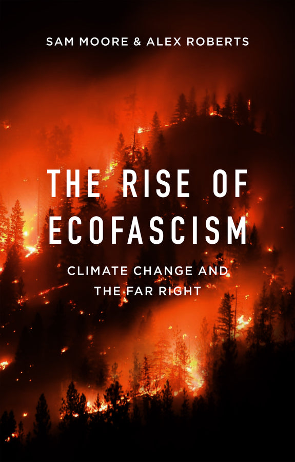 The Rise of Ecofascism – Climate Change and the Far Right (Hardback) 9781509545377