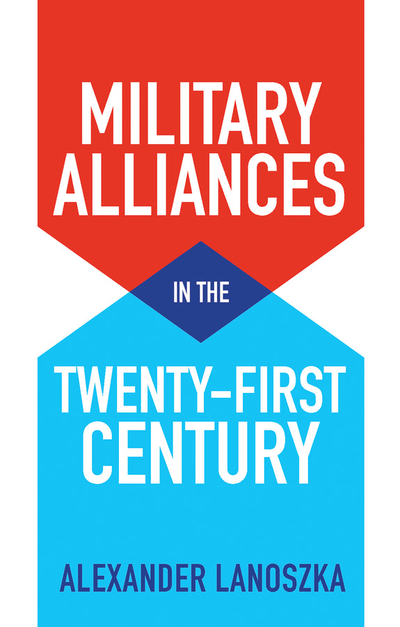 Military Alliances in the Twenty–First Century (Paperback / softback) 9781509545575
