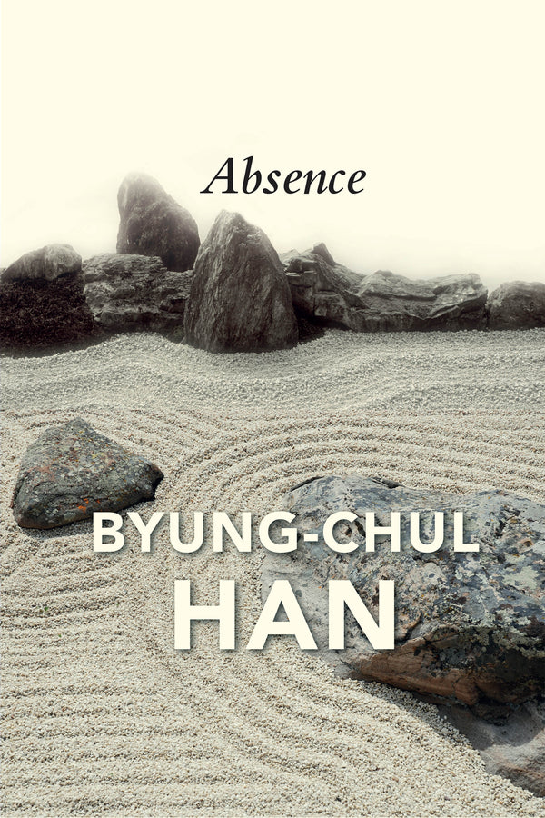 Absence – On the Culture and Philosophy of the Far  East (Paperback / softback) 9781509546206