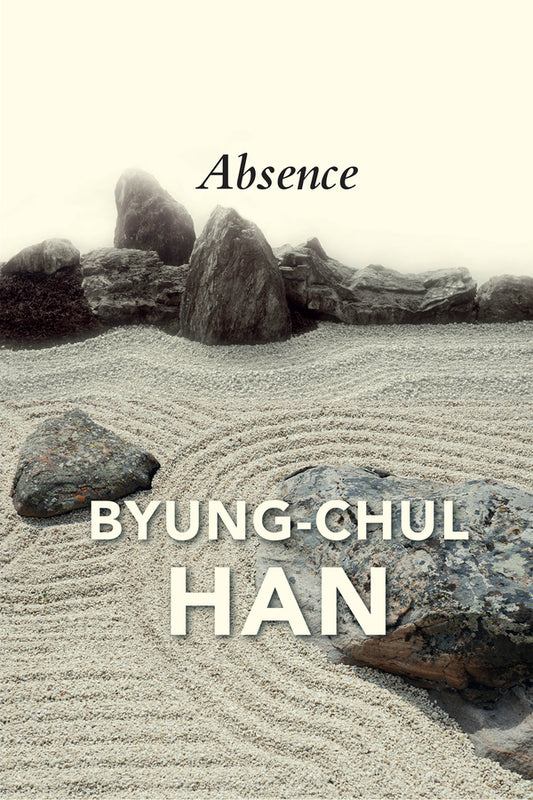 Absence – On the Culture and Philosophy of the Far  East (Paperback / softback) 9781509546206