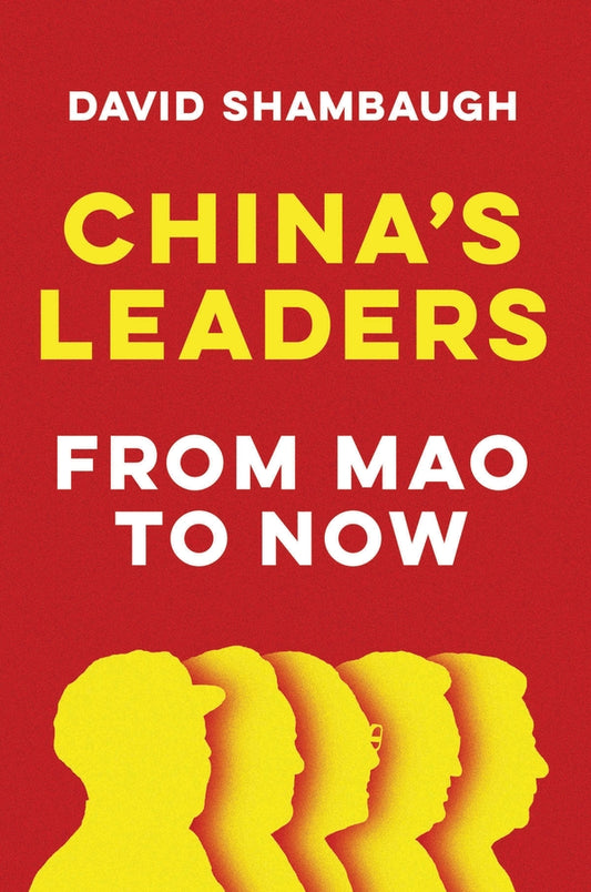 China?s Leaders – From Mao to Now (Hardback) 9781509546510