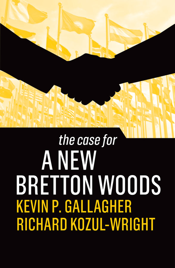 The Case for a New Bretton Woods (Paperback / softback) 9781509546541