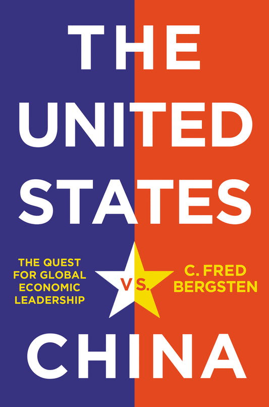 The United States vs. China; The Quest for Global Economic Leadership (Hardback) 9781509547357
