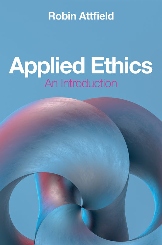 Applied Ethics; An Introduction (Paperback / softback) 9781509547388