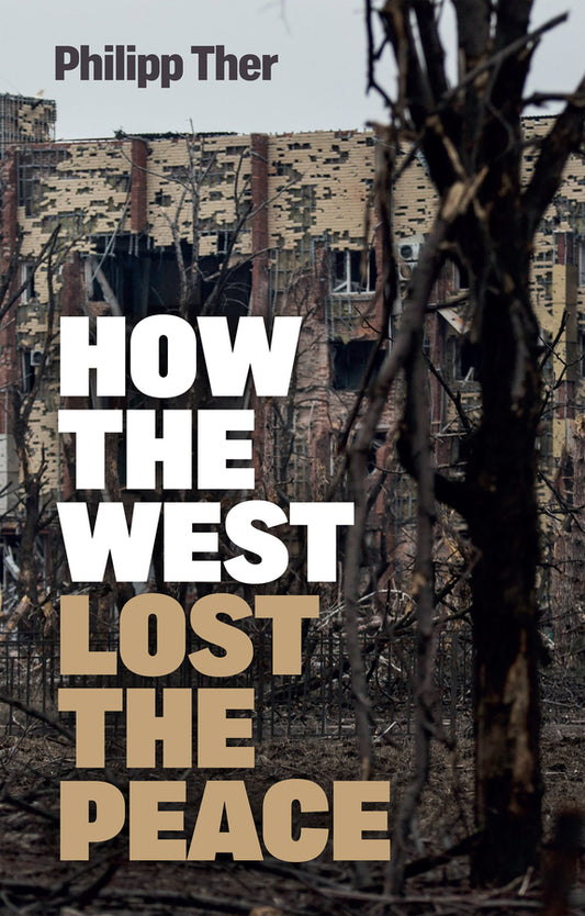 How the West Lost the Peace – The Great Transformation Since the Cold War (Paperback / softback) 9781509550609