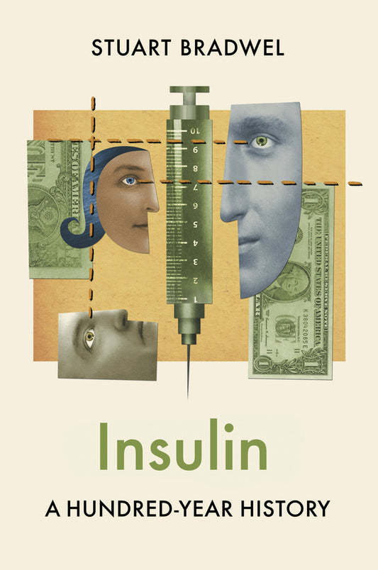 Insulin – A Hundred–Year History (Hardback) 9781509550722