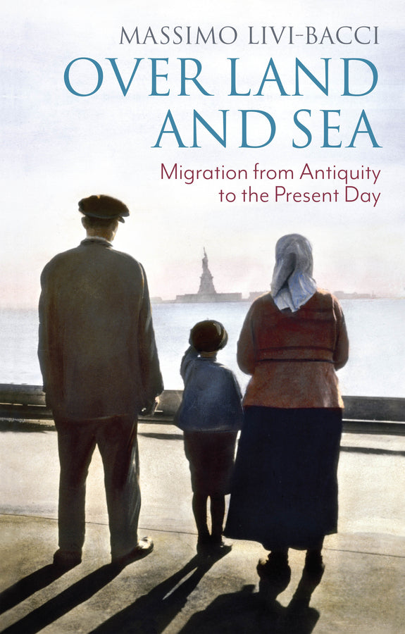 Over Land and Sea; Migration from Antiquity to the Present Day (Paperback / softback) 9781509555307