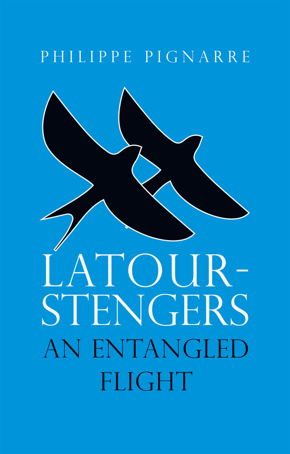 Latour–Stengers – An Entangled Flight (Paperback / softback) 9781509555512