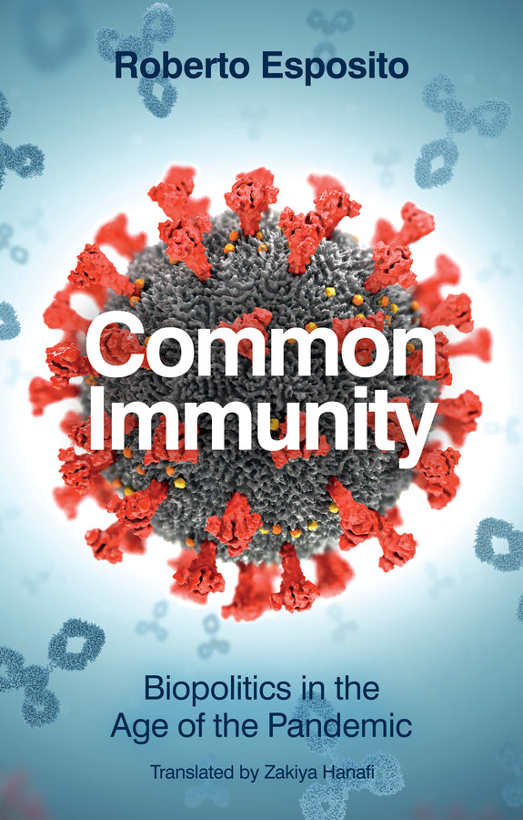 Common Immunity: Biopolitics in the Age of the Pan demic (Paperback / softback) 9781509555659