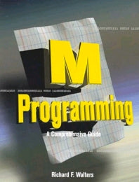 M Programming: A Comprehensive Guide (Paperback / softback) 9781555581671