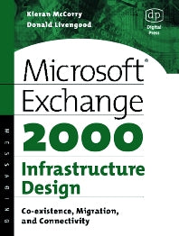 Microsoft Exchange 2000 Infrastructure Design; Co-existence, Migration and Connectivity (Paperback / softback) 9781555582456