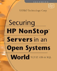 Securing HP NonStop Servers in an Open Systems World; TCP/IP, OSS and SQL (Paperback / softback) 9781555583446