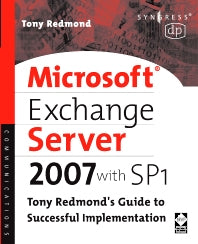 Microsoft Exchange Server 2007 with SP1; Tony Redmond's Guide to Successful Implementation (Paperback / softback) 9781555583552