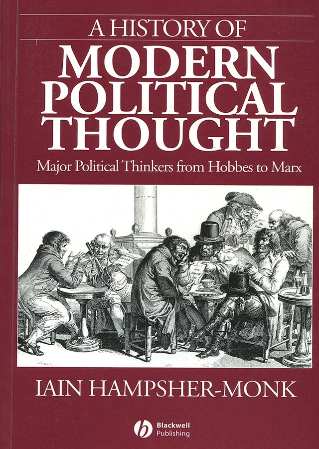 A History of Modern Political Thought – Major Political Thinkers from Hobbes to Marx (Paperback / softback) 9781557861474