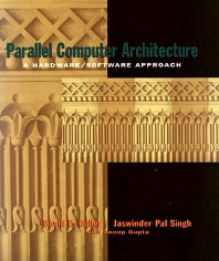 Parallel Computer Architecture; A Hardware/Software Approach (Hardback) 9781558603431