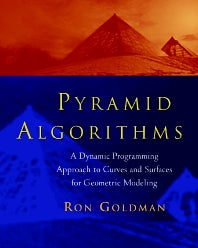 Pyramid Algorithms; A Dynamic Programming Approach to Curves and Surfaces for Geometric Modeling (Hardback) 9781558603547