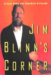 Jim Blinn's Corner: A Trip Down the Graphics Pipeline (Paperback / softback) 9781558603875