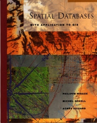 Spatial Databases; With Application to GIS (Hardback) 9781558605886