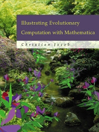 Illustrating Evolutionary Computation with Mathematica (Hardback) 9781558606371