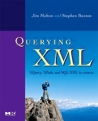 Querying XML; XQuery, XPath, and SQL/XML in context (Paperback / softback) 9781558607118