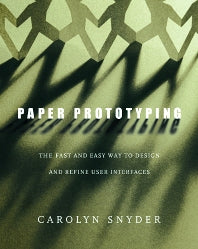 Paper Prototyping; The Fast and Easy Way to Design and Refine User Interfaces (Paperback / softback) 9781558608702