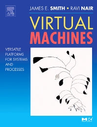 Virtual Machines; Versatile Platforms for Systems and Processes (Hardback) 9781558609105