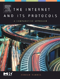 The Internet and Its Protocols; A Comparative Approach (Hardback) 9781558609136