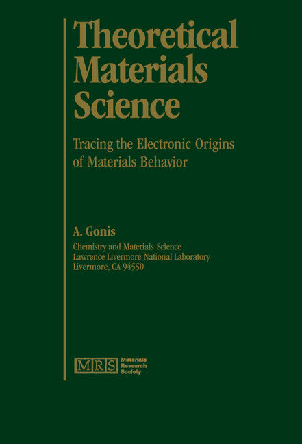 Theoretical Materials Science; Tracing the Electronic Origins of Materials Behavior (Hardback) 9781558995406