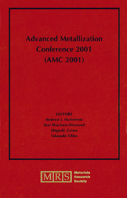 Advanced Metallization Conference 2001 (AMC 2001): Volume 17 (Hardback) 9781558996700