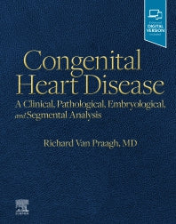 Congenital Heart Disease; A Clinical, Pathological, Embryological, and Segmental Analysis (Hardback) 9781560533689