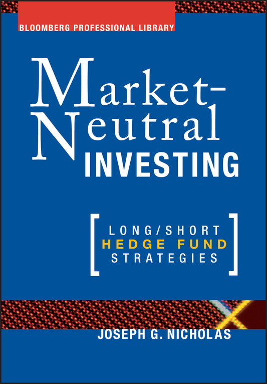 Market–Neutral Investing – Long/Short Hedge Fund Strategies (Hardback) 9781576600375