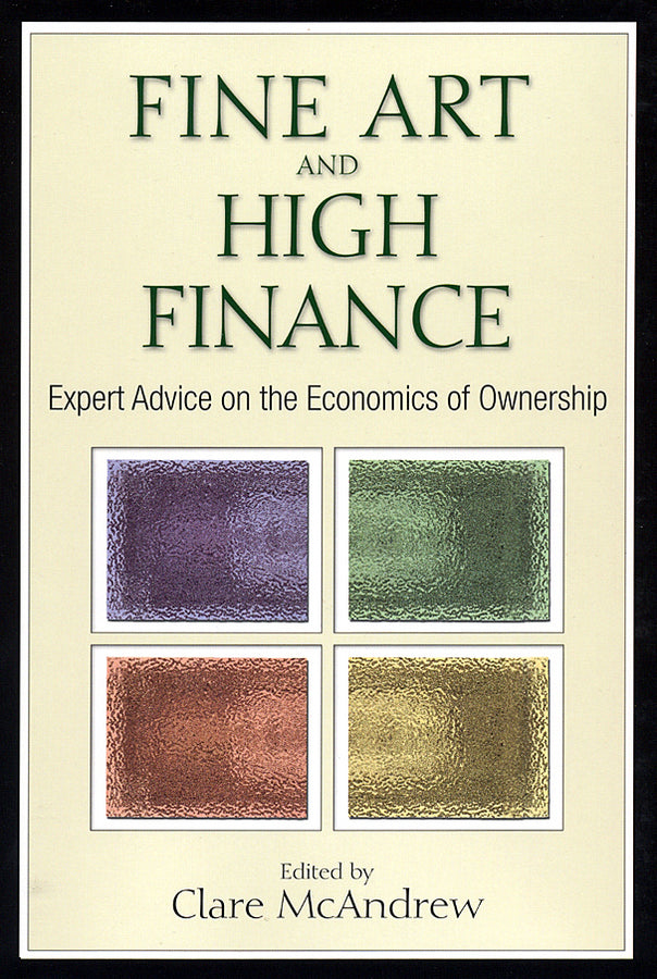 Fine Art and High Finance – Expert Advice on the Economics of Ownership (Hardback) 9781576603338