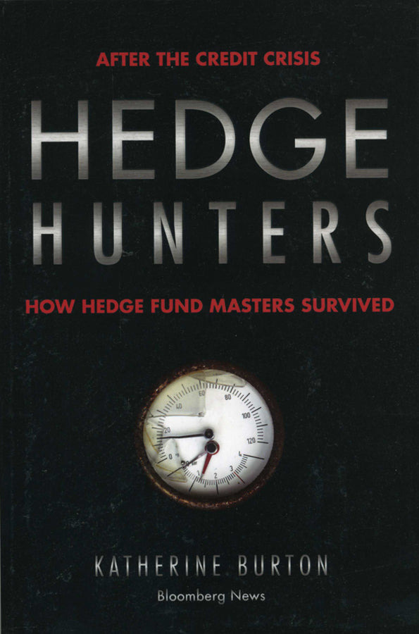 Hedge Hunters – How Hedge Fund Masters Survived (Paperback / softback) 9781576603635