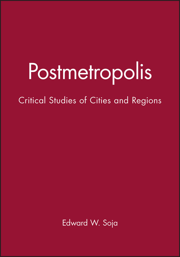 Postmetropolis – Critical Studies of Cities and Regions (Paperback / softback) 9781577180012