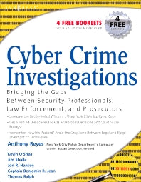 Cyber Crime Investigations; Bridging the Gaps Between Security Professionals, Law Enforcement, and Prosecutors (Paperback / softback) 9781597491334